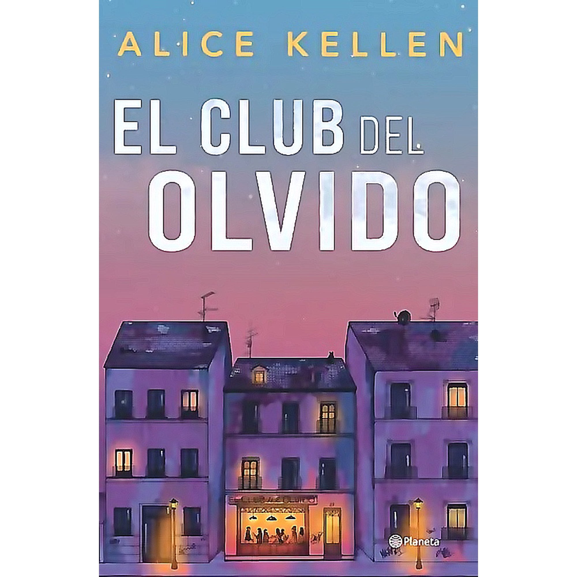 Planeta - Libro El Club Del Olvido - Alice Kellen