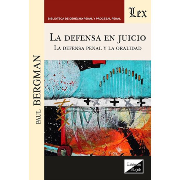 LIBRO DEFENSA EN JUICIO. LA DEFENSA PENAL - PAUL BERGMAN