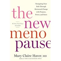 Rodale - La Nueva Menopausia: Cómo Avanzar A Través Del Cambio Hormonal Con Propósito, Poder Y Hechos