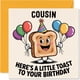 thumbnail image 1 of Tarjeta de felicitación Stuff4 Cousin Birthday A Little Toast to You, 1 of 7