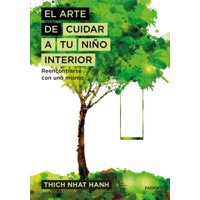 Paidós - Libro El Arte De Cuidar A Tu Niño Interior - Thich Nhat Hanh