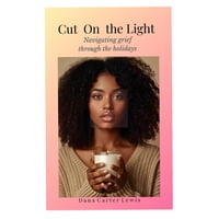 Independently Published - Libro Cut On The Light: Cómo Navegar Por El Dolor Durante Las Fiestas