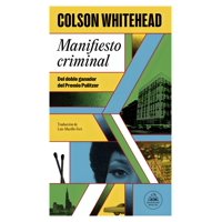 Random House - Libro Manifiesto Criminal - Colson Whitehead