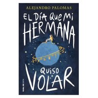 Nube De Tinta - Libro El Día Que Mi Hermana Quiso Volar Alejandro Palomas