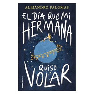 Nube De Tinta - Libro El Día Que Mi Hermana Quiso Volar - Alejandro Palomas