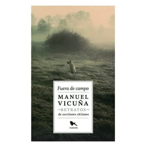 Hueders - Fuera De Campo- Retratos De Escritores Chilenos