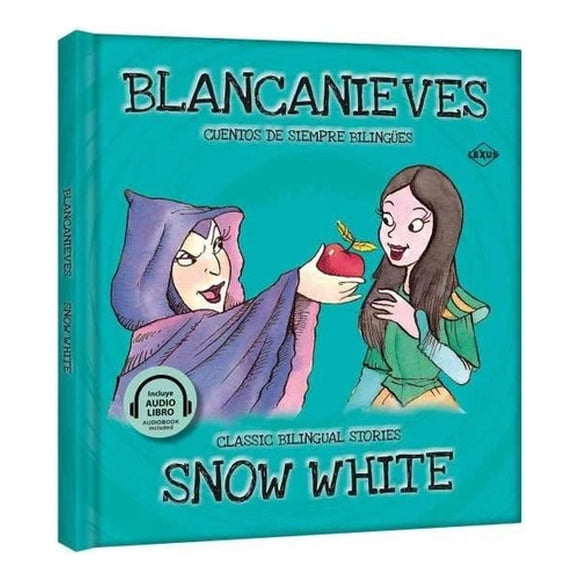 Blancanieves / Snow White: Cuentos De Siempre Bilingues, De Lexus., Vol. 1. Editorial Lexus Editores, Tapa Dura, Edición 1 En Español/inglés, 1