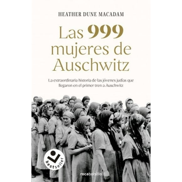 Libro Las 999 mujeres de Auschwitz - Heather Dune Macadam