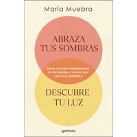Montena - Abraza Tus Sombras Descubre Tu Luz - María Muebra