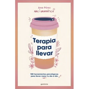 Montena - Libro Terapia Para Llevar Ana Pérez ((A)Nacidramatica)