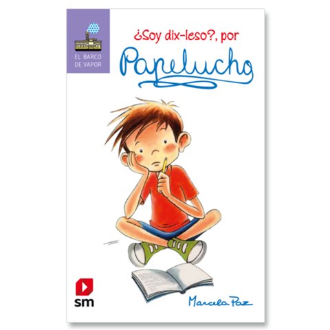 Sm - Libro Papelucho. ¿Soy Dix-Leso?