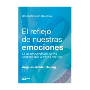 Gaia Ediciones - Libro El Reflejo De Nuestras Emociones - Angeles Wolder Hel