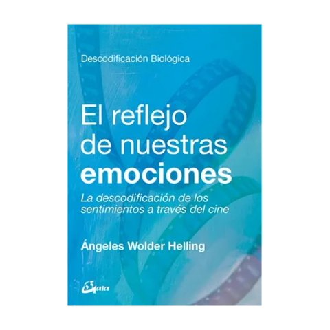 Gaia Ediciones - Libro El Reflejo De Nuestras Emociones - Angeles Wolder Hel