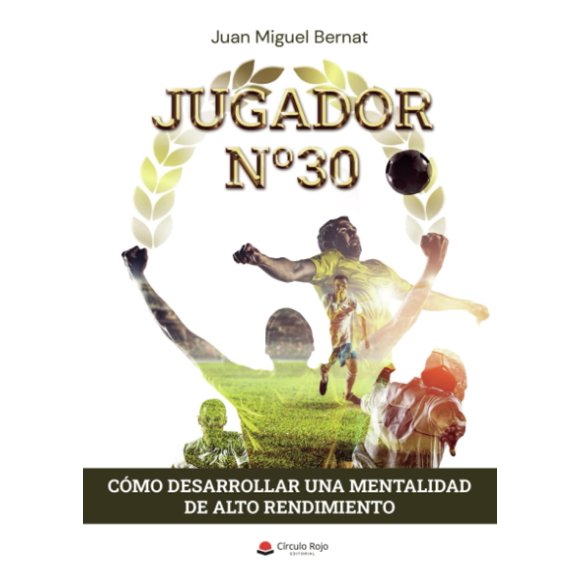 Libro Jugador nº30: Cómo desarrollar una mentalidad de alto rendimiento