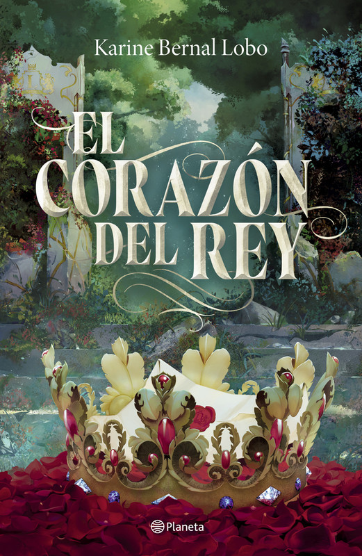 Planeta - Libro El Corazón Del Rey - Karine Bernal Lobo