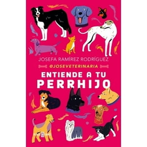 Plaza & Janes - Libro Entiende A Tu Perrhijo - Josefa Ramírez Rodríguez
