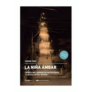Catalonia - La Niña Ámbar. Crónica Del Horror De Un Psicópata Y Las /Iv