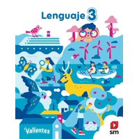 Texto Lenguaje 3º Proyecto Valientes - Ediciones Sm