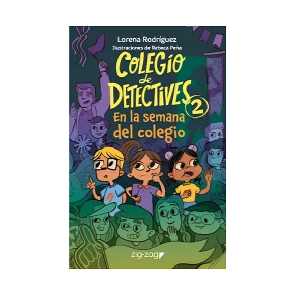 LIBRO Colegio De Detectives 2. En La Semana Del Colegio - LORENA RODRÍGUEZ