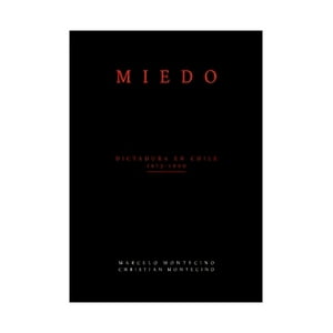 Lom - Libro Miedo. Dictadura En Chile (1973-1990) - Marcelo Monte