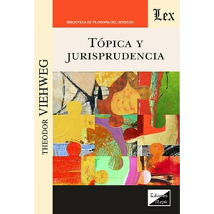 Olejnik Ediciones - Libro Tópica Y Jurisprudencia - Theodor Viehweg