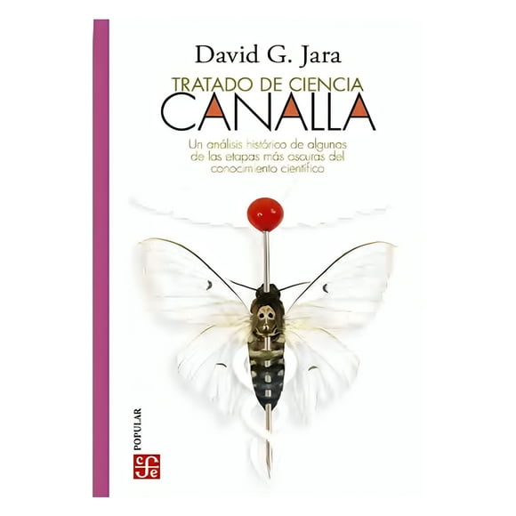 Tratado De Ciencia Canalla Un Análisis Histórico De Al D
