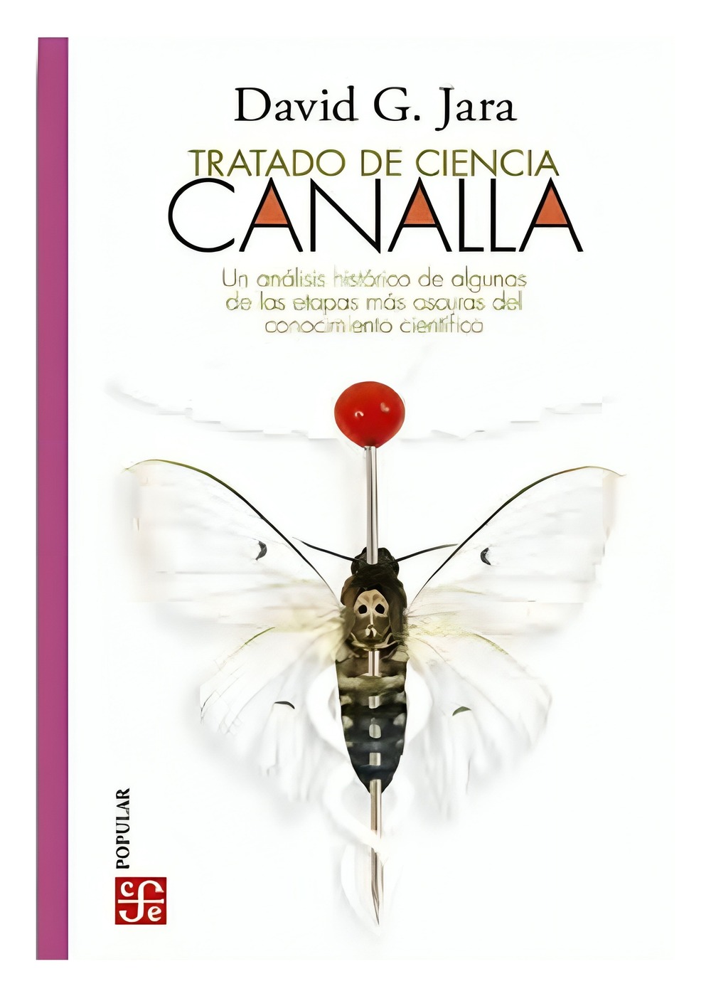 Fondo De Cultura Mx - Tratado De Ciencia Canalla Un Análisis Histórico De Al D