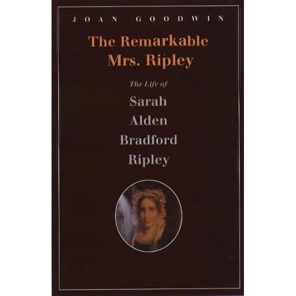 La Notable Sra. Ripley: La vida de Sarah Alden Bradford Ripley