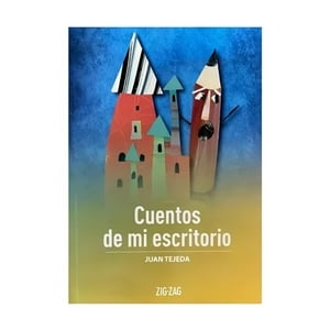 Zig-Zag - Libro Cuentos De Mi Escritorio - Juan Tejeda