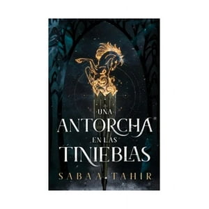 Ediciones Urano - Libro Una Antorcha En Las Tinieblas | Sabaa Tahir