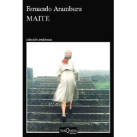 Tusquets - Libro Maite - Fernando Aramburu