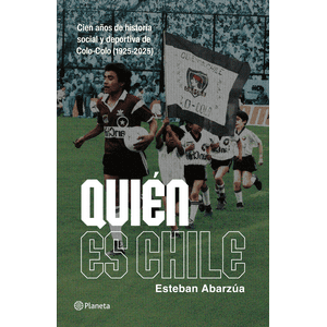 Planeta - Libro Quién Es Chile - Esteban Abarzúa