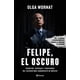 thumbnail image 1 of Libro Felipe, el oscuro: secretos, intrigas y traiciones, 1 of 1