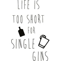 Rienda Libre Graphics - Decomural Life Is Too Short Gin Ws-51244
