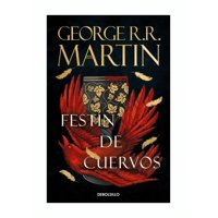 Debols!Llo - Libro Festín De Cuervos (Canción De Hielo Y Fuego 4) Geor