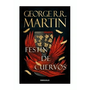 Debols!Llo - Libro Festín De Cuervos (Canción De Hielo Y Fuego 4) / Geor