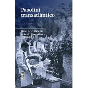 Lom - Libro Pasolini Transatlántico - Óscar Cabezas V - Antonio R