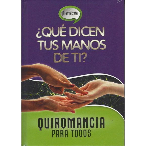 ¿qué Dicen Tus Manos Sobre Ti Quiromancia para Todos