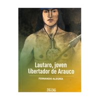 Zig Zag - Libro Lautaro Joven Libertador De Arauco Fernando Alegrí