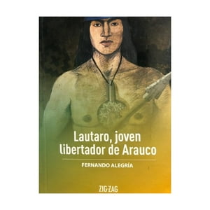 Zig-Zag - Libro Lautaro, Joven Libertador De Arauco - Fernando Alegrí
