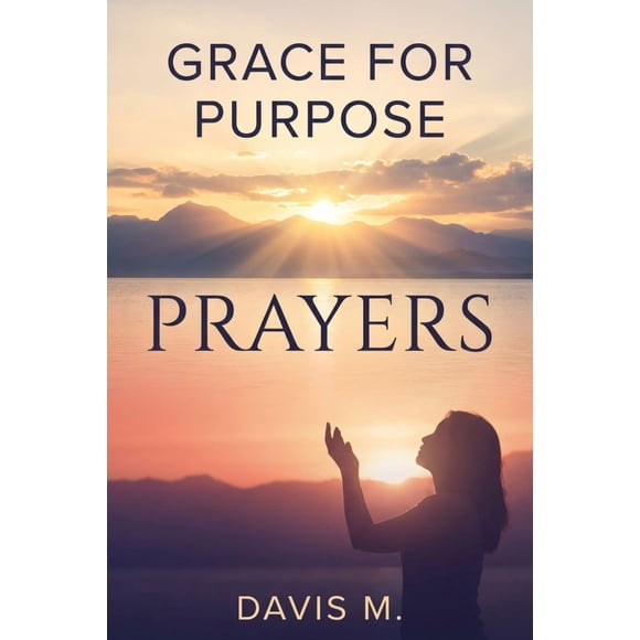 Reserve Grace For Purpose Prayers