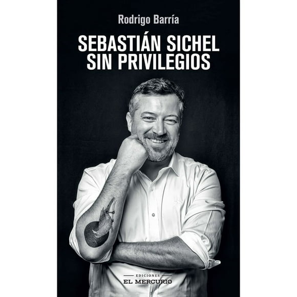Sebastián Sichel. Sin Privilegios