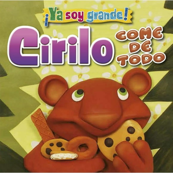 Libro Ya Soy Grande Cirilo Come De Todo