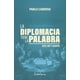 thumbnail image 1 of LIBRO La Diplomacia Tiene La Palabra - PABLO CABRERA, 1 of 2