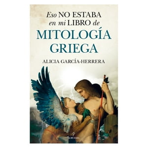 Almuzara Editorial - Libro Eso No Estaba… Mitología Griega