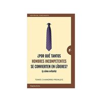 Empresa Activa - ¿Por Que Tantos Hombres Incompetentes Se Convierten En Líde