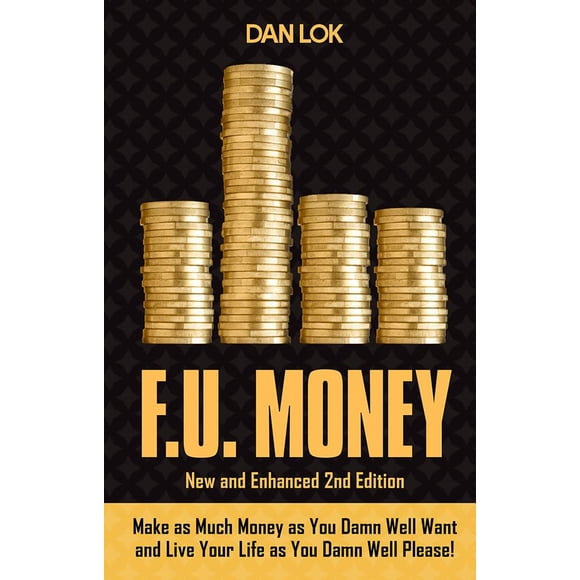 Libro F.U. Money: Gana todo el dinero que quieras