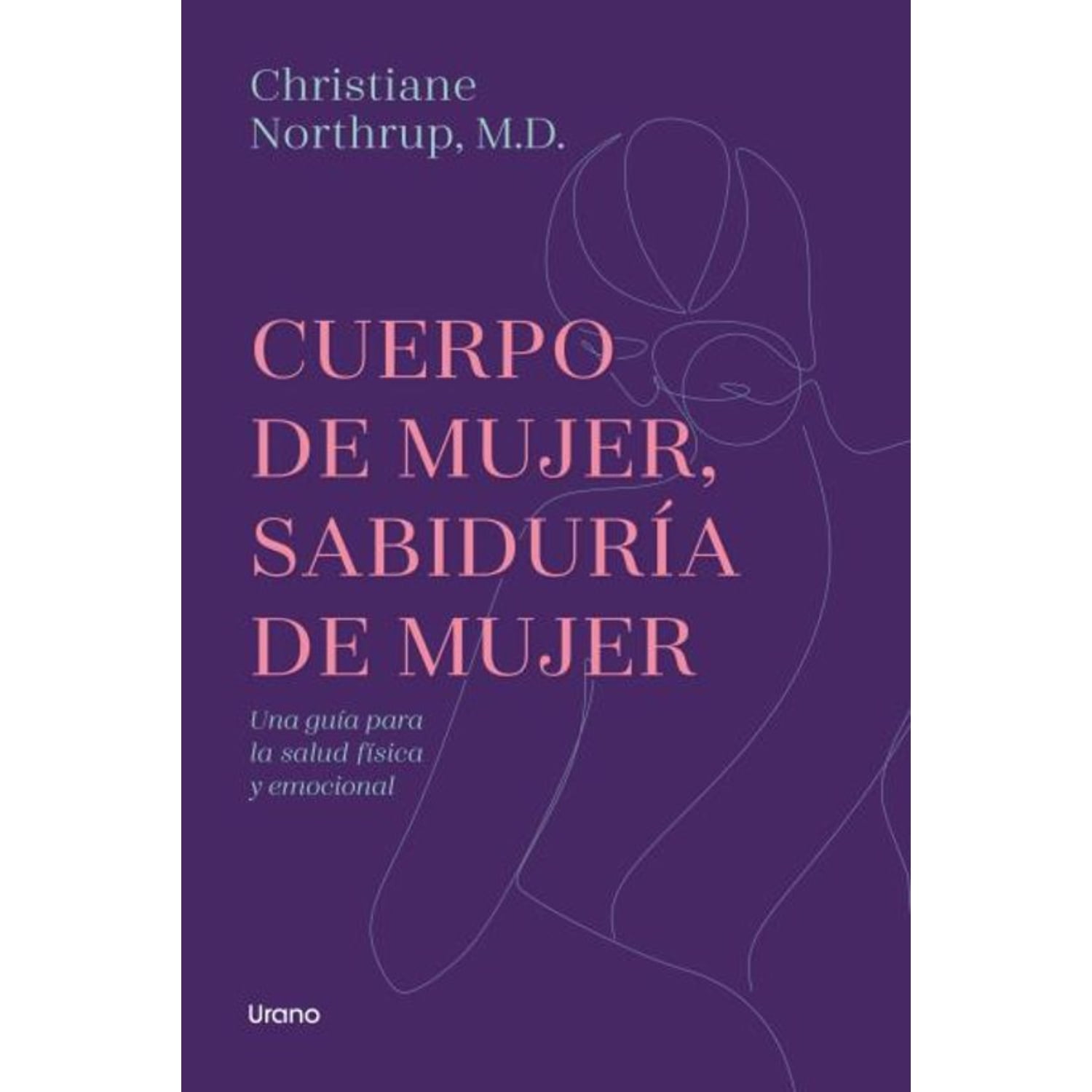 Ediciones Urano - Libro Cuerpo De Mujer Sabiduria De Mujer-ed.revisada