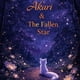 thumbnail image 1 of Libro Akari y la estrella caída (Serie El Bosque de MoonPetal), 1 of 1