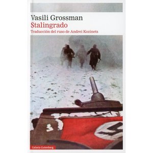 Galaxia Gutenberg - Libro Stalingrado. Cronicas Desde El Frente De